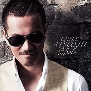 EXILE ATSUSHI<br>「Solo」