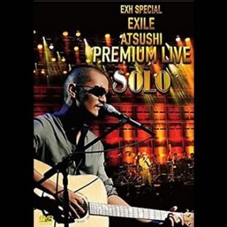 ATSUSHI<br>「EXILE ATSUSHI PREMIUM LIVE SOLO」