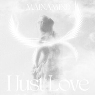 MAINAMIND <br>「I Just Love」